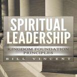 Spiritual Leadership, Bill Vincent