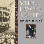 When the Dancing Stopped, Brian Hicks