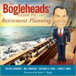 The Bogleheads' Guide to Retirement Planning, Laura F. Dogu