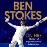 On Fire, Ben Stokes