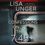 Confessions on the 745, Lisa Unger