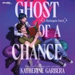 Ghost of a Chance, Katherine Garbera