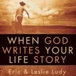 When God Writes Your Life Story, Leslie Ludy