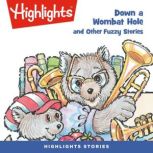 Down a Wombat Hole and Other Fuzzy St..., Highlights For Children