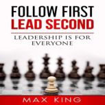 Follow First Lead Second, Max King