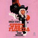 The Great State of West Florida, Kent Wascom