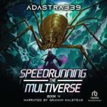 Speedrunning the Multiverse 4, adastra339