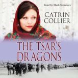 The Tsars Dragons, Catrin Collier
