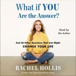 What If YOU Are the Answer?, Rachel Hollis