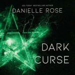 Dark Curse, Danielle Rose