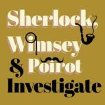 Sherlock, Wimsey, Poirot Investigat..., Agatha Christie