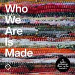 Who We Are Is Made, Nicole Combeau