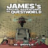 Jamess Ragtag Adventures in Questwor..., M. Doyle