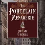 The Porcelain Menagerie, Jillian Forsberg
