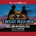 Twelve Dead Men, William W. Johnstone