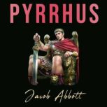 Pyrrhus, Jacob Abbott