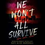 We Wont All Survive, Kate Alice Marshall