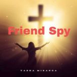 Friend Spy, Tasha Miranda