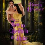 How to Bewitch a Duke, Dawn Brower