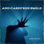 And Carefree Smile, Buffin Jennifer