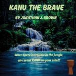 Kanu The Brave, Jonathan J. Brown