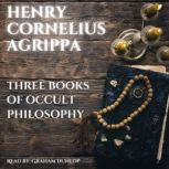 Three Books of Occult Philosophy, Henry Cornelius Agrippa