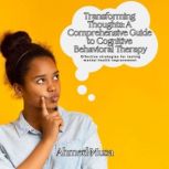Transforming Thoughts A Comprehensiv..., Ahmed Musa