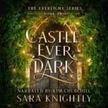 Castle Ever Dark, Sara Knightly