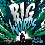 Big Words, Luke Palmer
