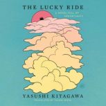 The Lucky Ride, Yasushi Kitagawa