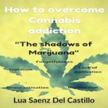 How to overcome Cannabis addiction T..., Lua Saenz del Castillo