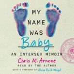 My Name Was Baby, Chris M. Arnone