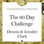 The 60 Day Challenge A Feature Teaching With Dennis and Jennifer Clark, Dennis Clark