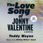 The Love Song of Jonny Valentine, Teddy Wayne