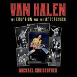 Van Halen The Eruption and the Aftershock, Michael Christopher