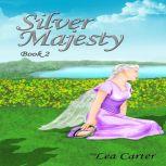 Silver Majesty Bk 2, Lea Carter