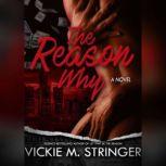 The Reason Why, Vickie M. Stringer