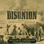 The Road to Disunion, William W. Freehling