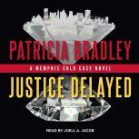 Justice Delayed, Patricia Bradley