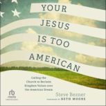 Your Jesus Is Too American, Beth Moore
