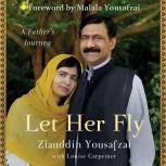 Let Her Fly A Father's Journey, Ziauddin Yousafzai