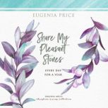 Share My Pleasant Stones Every Day for a Year, Eugenia Price