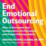 End Emotional Outsourcing, Beatriz Victoria Albina