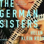 The German Sisters, Helen Klein Ross