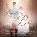 Love Is for the Birds, Deborah M. Hathaway