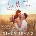 Love You Too, Stacy Travis