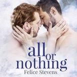 All or Nothing, Felice Stevens
