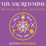 The Sacred Nine Wisdom Of The Ancient..., Justin Wesenberg