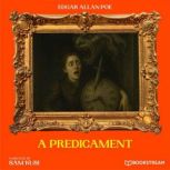 A Predicament, Edgar Allan Poe
