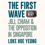 The First Wave JBJ, Chiam the Oppo..., Loke Hoe Yeong